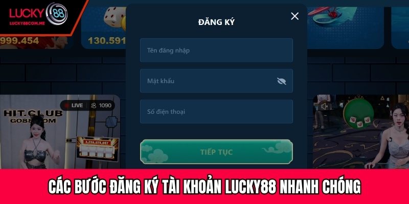 Các bước đăng ký tài khoản Lucky88 nhanh chóng