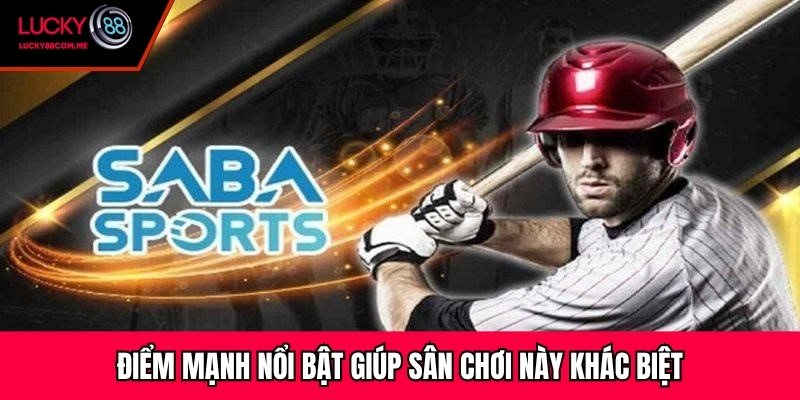 Điểm mạnh nổi bật giúp sân chơi này khác biệt